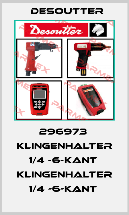296973  KLINGENHALTER 1/4 -6-KANT  KLINGENHALTER 1/4 -6-KANT  Desoutter