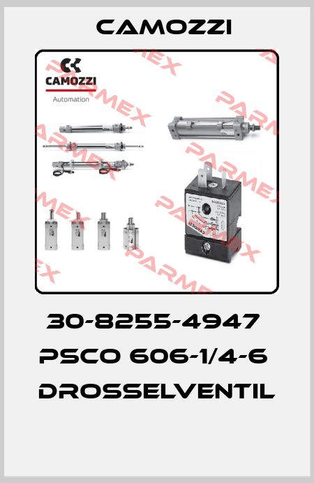 30-8255-4947  PSCO 606-1/4-6  DROSSELVENTIL  Camozzi