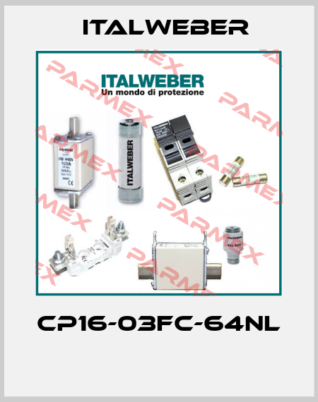 CP16-03FC-64NL  Italweber