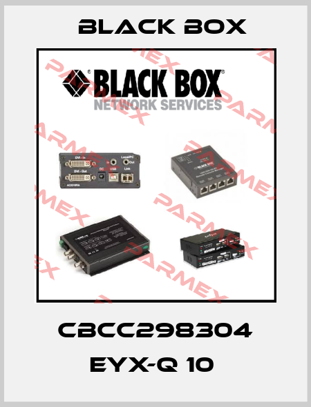 CBCC298304 EYX-Q 10  Black Box