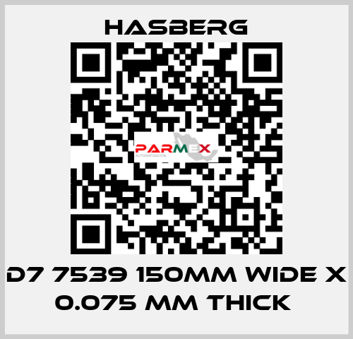 D7 7539 150MM WIDE X 0.075 MM THICK  Hasberg