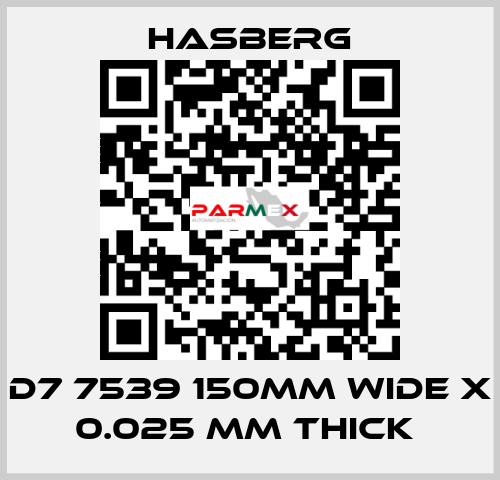 D7 7539 150MM WIDE X 0.025 MM THICK  Hasberg