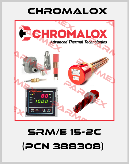 SRM/E 15-2C (PCN 388308)  Chromalox