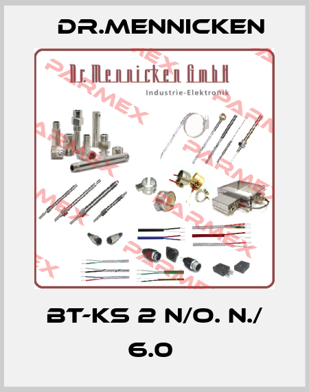 BT-KS 2 n/o. N./ 6.0  DR.Mennicken