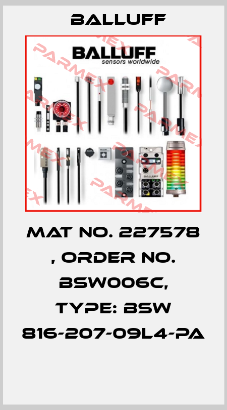 Mat No. 227578 , Order No. BSW006C, Type: BSW 816-207-09L4-PA  Balluff