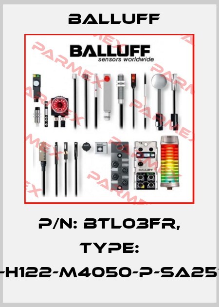 P/N: BTL03FR, Type: BTL5-H122-M4050-P-SA251-S92 Balluff