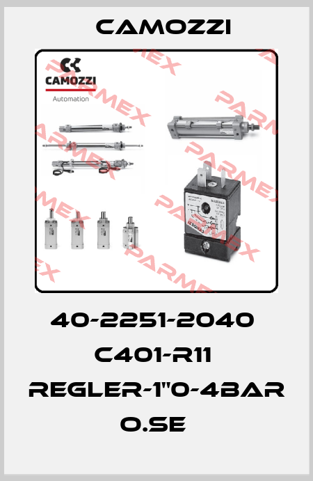 40-2251-2040  C401-R11  REGLER-1"0-4BAR O.SE  Camozzi
