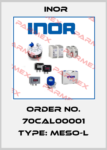 Order No. 70CAL00001 Type: MESO-L Inor