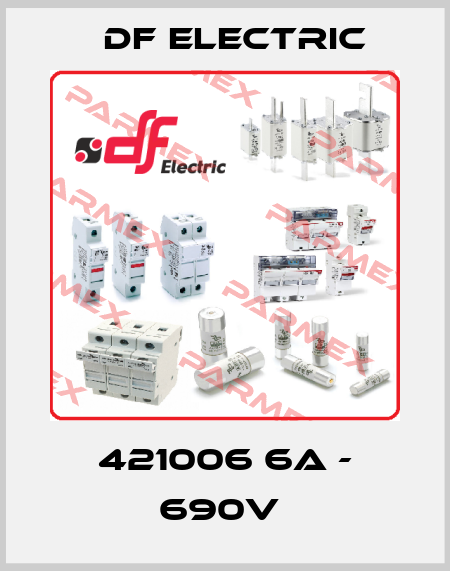 421006 6A - 690V  DF Electric