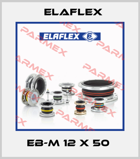 EB-M 12 x 50  Elaflex