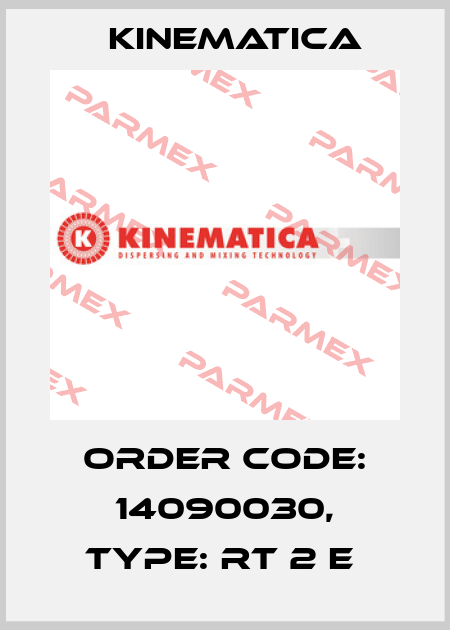 Order Code: 14090030, Type: RT 2 E  Kinematica