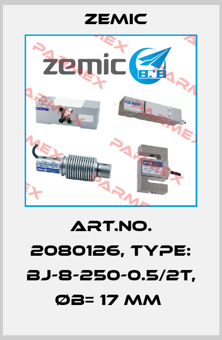 Art.No. 2080126, Type: BJ-8-250-0.5/2t, ØB= 17 mm  ZEMIC