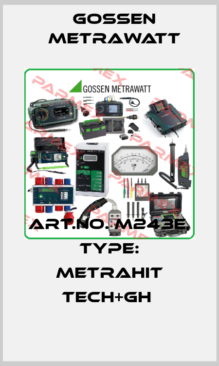Art.No. M243E, Type: METRAHIT TECH+GH  Gossen Metrawatt