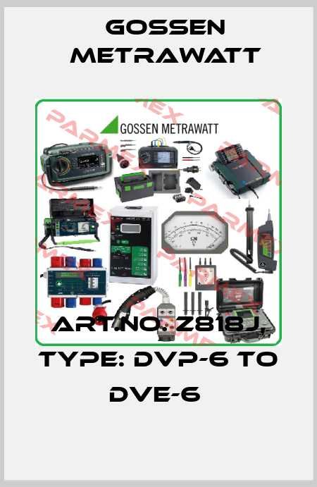 Art.No. Z818J, Type: DVP-6 TO DVE-6  Gossen Metrawatt