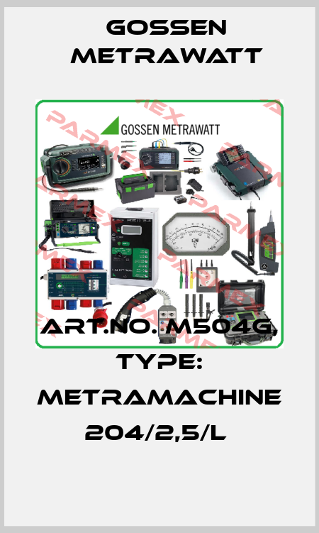 Art.No. M504G, Type: MetraMachine 204/2,5/L  Gossen Metrawatt