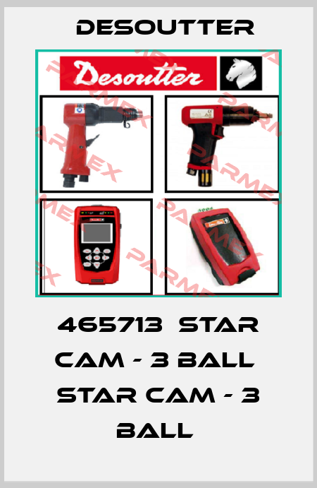 465713  STAR CAM - 3 BALL  STAR CAM - 3 BALL  Desoutter