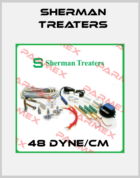48 DYNE/CM  Sherman Treaters