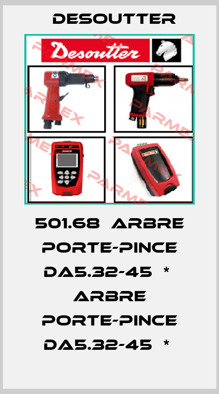 501.68  ARBRE PORTE-PINCE DA5.32-45  *  ARBRE PORTE-PINCE DA5.32-45  *  Desoutter