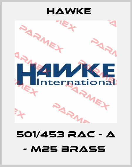 501/453 RAC - A - M25 BRASS  Hawke