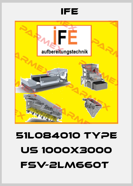 51L084010 Type US 1000x3000 FSV-2LM660T  Ife