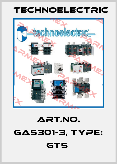 Art.No. GA5301-3, Type: GT5  Technoelectric