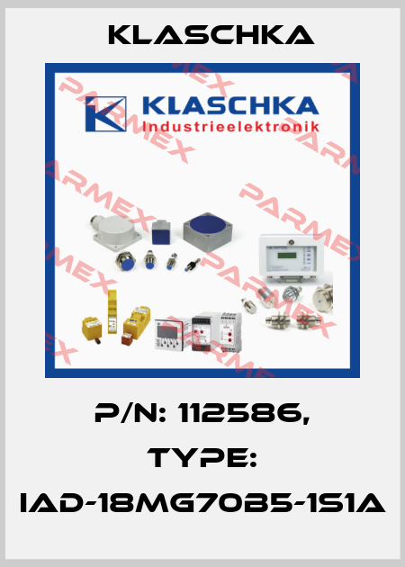 P/N: 112586, Type: IAD-18mg70b5-1S1A Klaschka