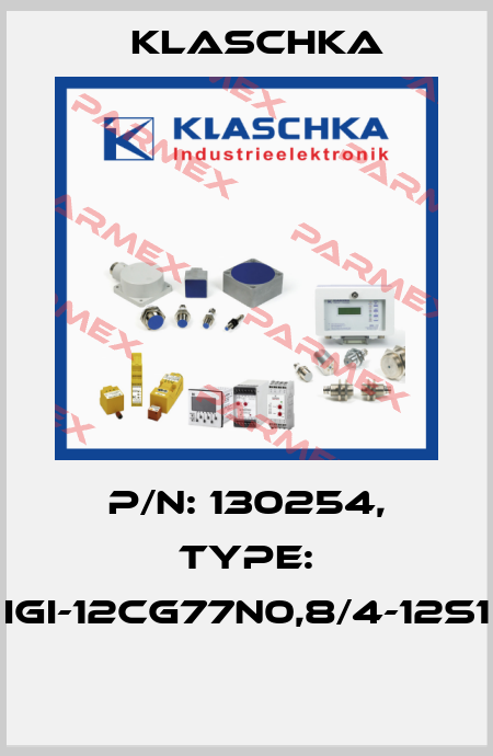 P/N: 130254, Type: IGI-12cg77n0,8/4-12S1  Klaschka