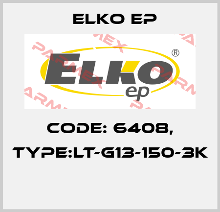 Code: 6408, Type:LT-G13-150-3K  Elko EP