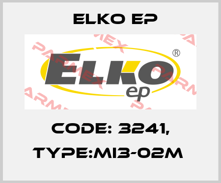 Code: 3241, Type:MI3-02M  Elko EP