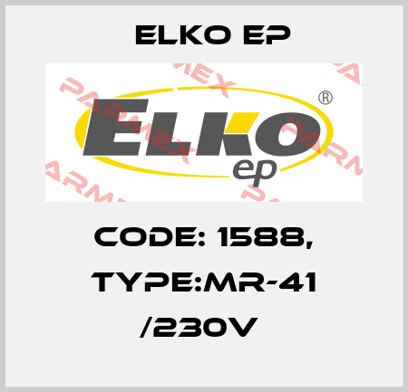 Code: 1588, Type:MR-41 /230V  Elko EP