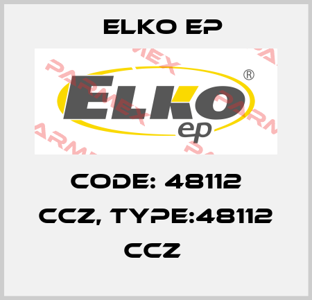 Code: 48112 CCZ, Type:48112 CCZ  Elko EP