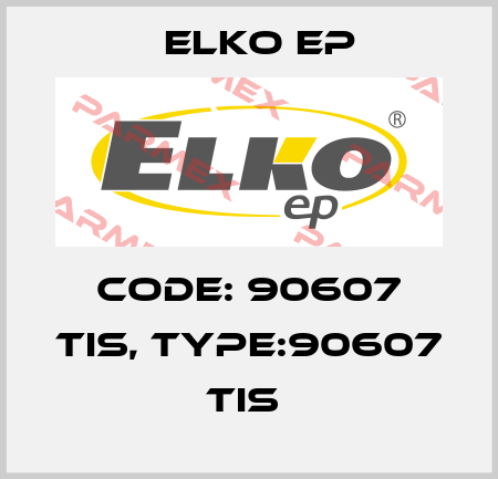 Code: 90607 TIS, Type:90607 TIS  Elko EP