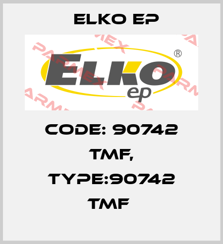 Code: 90742 TMF, Type:90742 TMF  Elko EP
