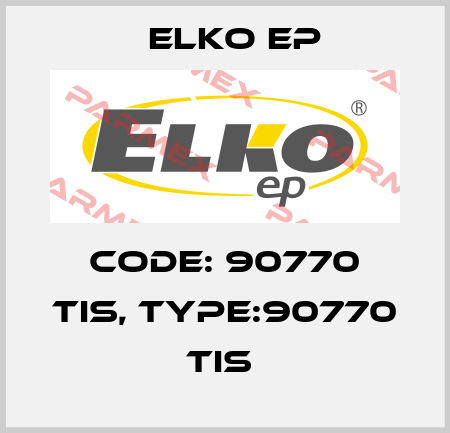 Code: 90770 TIS, Type:90770 TIS  Elko EP
