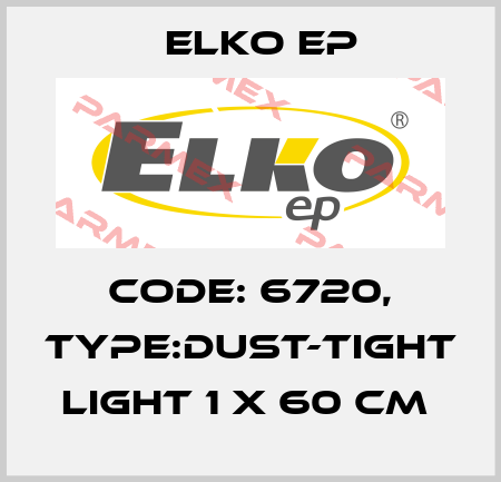 Code: 6720, Type:Dust-Tight Light 1 x 60 cm  Elko EP