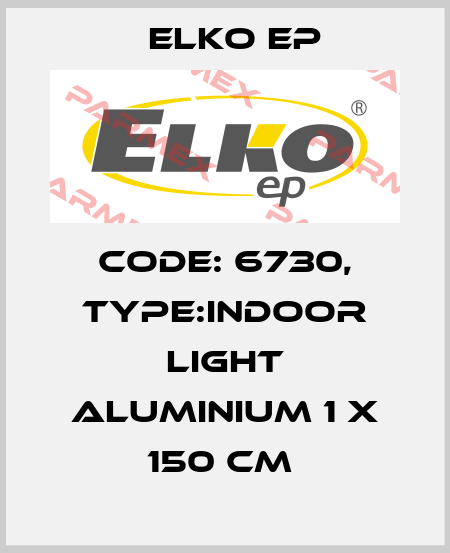 Code: 6730, Type:Indoor Light Aluminium 1 x 150 cm  Elko EP