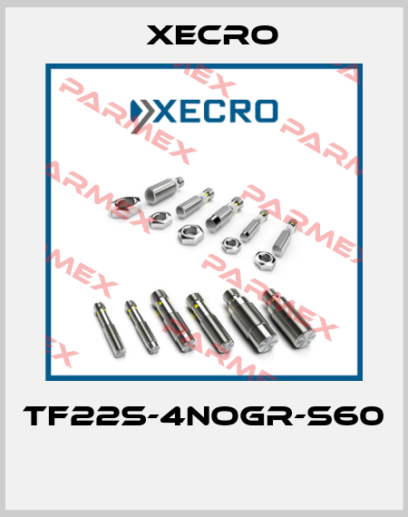 TF22S-4NOGR-S60  Xecro