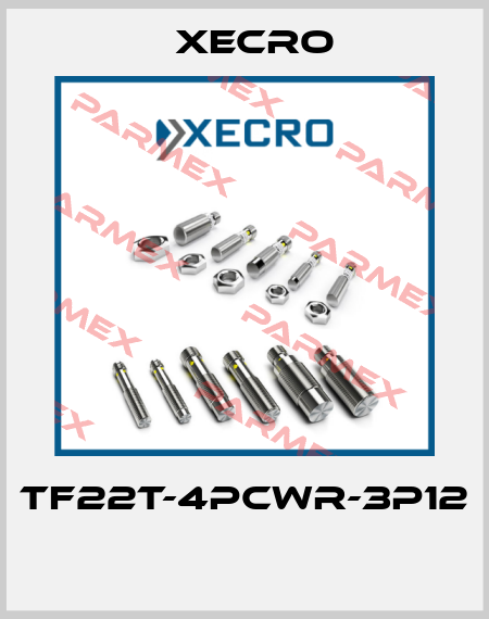 TF22T-4PCWR-3P12  Xecro
