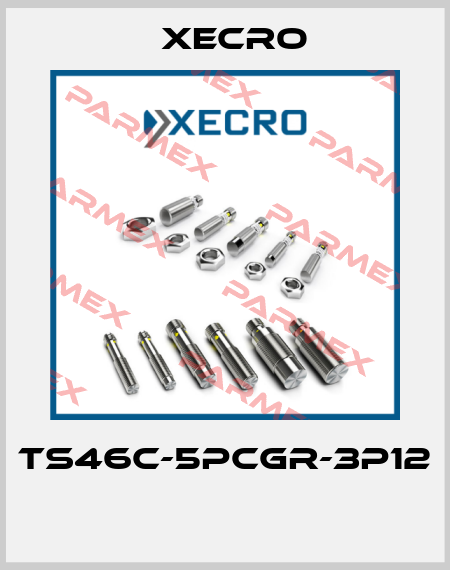 TS46C-5PCGR-3P12  Xecro