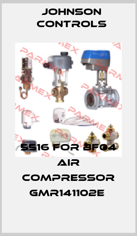 5516 for BF04 Air compressor GMR141102E  Johnson Controls