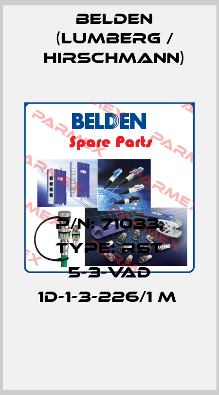 P/N: 71033, Type: RST 5-3-VAD 1D-1-3-226/1 M  Belden (Lumberg / Hirschmann)