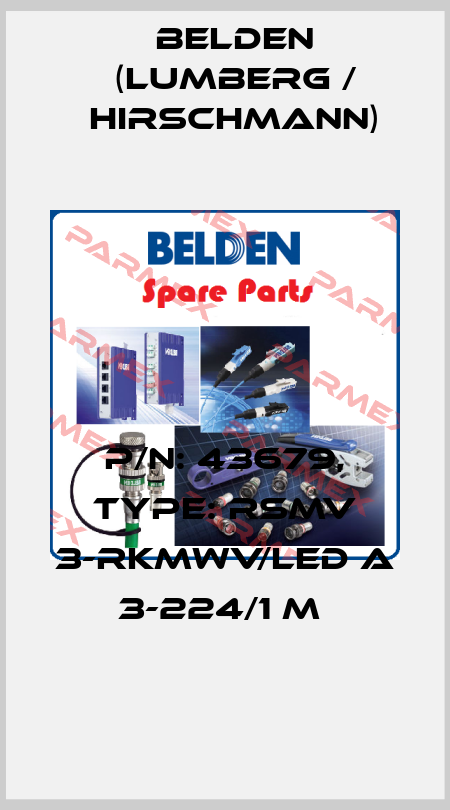 P/N: 43679, Type: RSMV 3-RKMWV/LED A 3-224/1 M  Belden (Lumberg / Hirschmann)