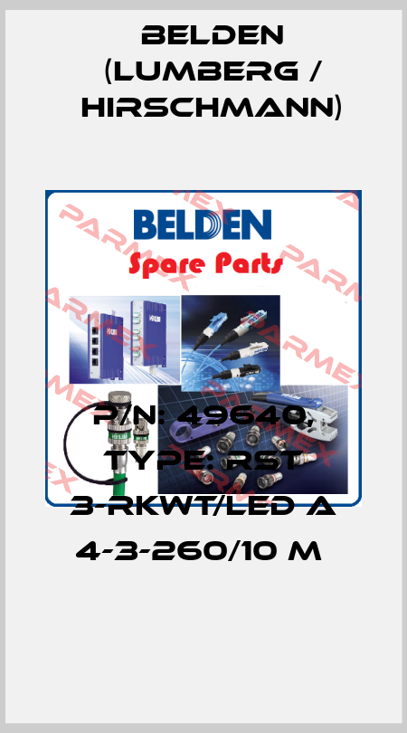 P/N: 49640, Type: RST 3-RKWT/LED A 4-3-260/10 M  Belden (Lumberg / Hirschmann)