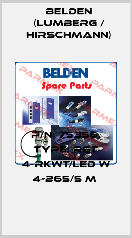 P/N: 75356, Type: RST 4-RKWT/LED W 4-265/5 M  Belden (Lumberg / Hirschmann)