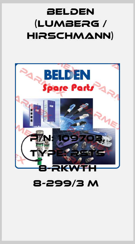 P/N: 109703, Type: RSTS 8-RKWTH 8-299/3 M  Belden (Lumberg / Hirschmann)