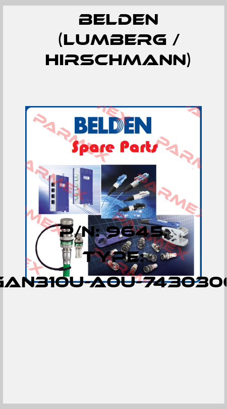 P/N: 9645, Type: GAN310U-A0U-7430300  Belden (Lumberg / Hirschmann)