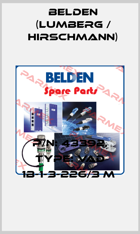 P/N: 43392, Type: VAD 1B-1-3-226/3 M  Belden (Lumberg / Hirschmann)