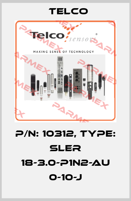 p/n: 10312, Type: SLER 18-3.0-P1N2-AU 0-10-J Telco
