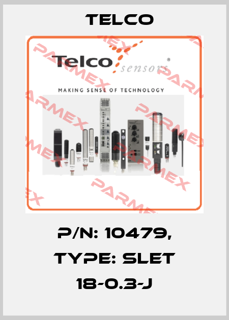 p/n: 10479, Type: SLET 18-0.3-J Telco