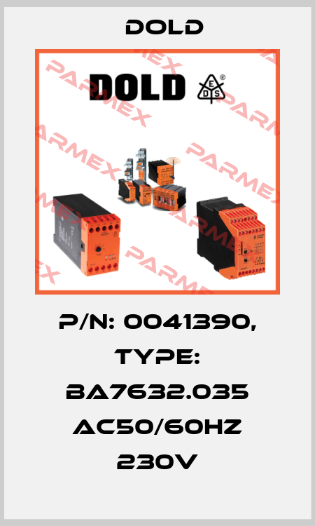 p/n: 0041390, Type: BA7632.035 AC50/60HZ 230V Dold